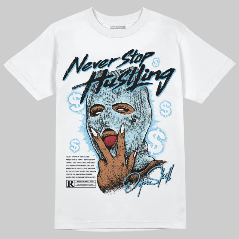 Legend Blue 11s DopeSkill T-Shirt Never Stop Hustling Graphic sold by DopeSkill
