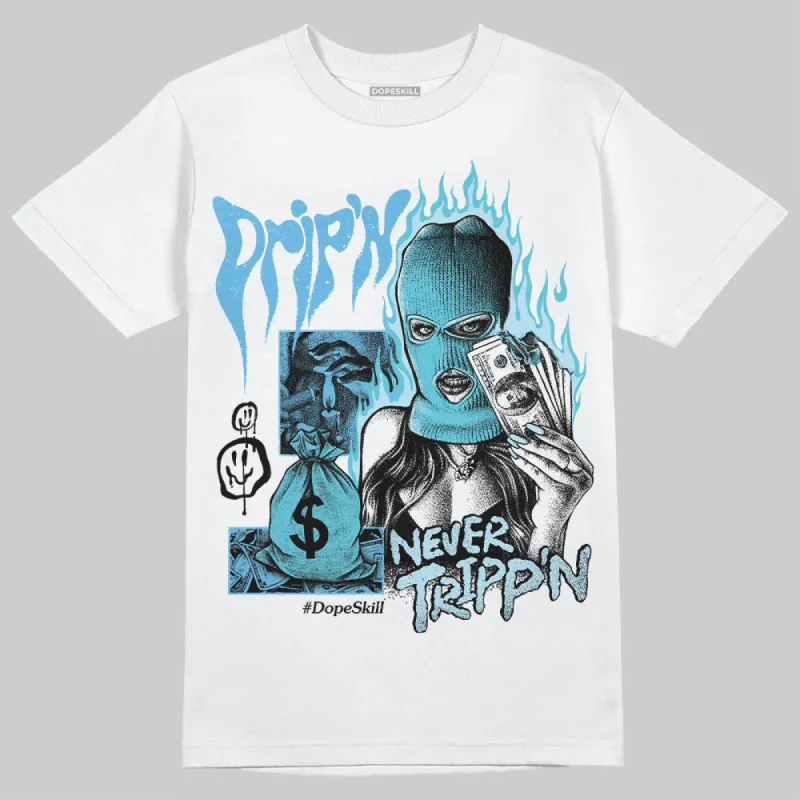 Legend Blue 11s DopeSkill T-Shirt Drip'n Never Tripp'n Graphic sold by DopeSkill