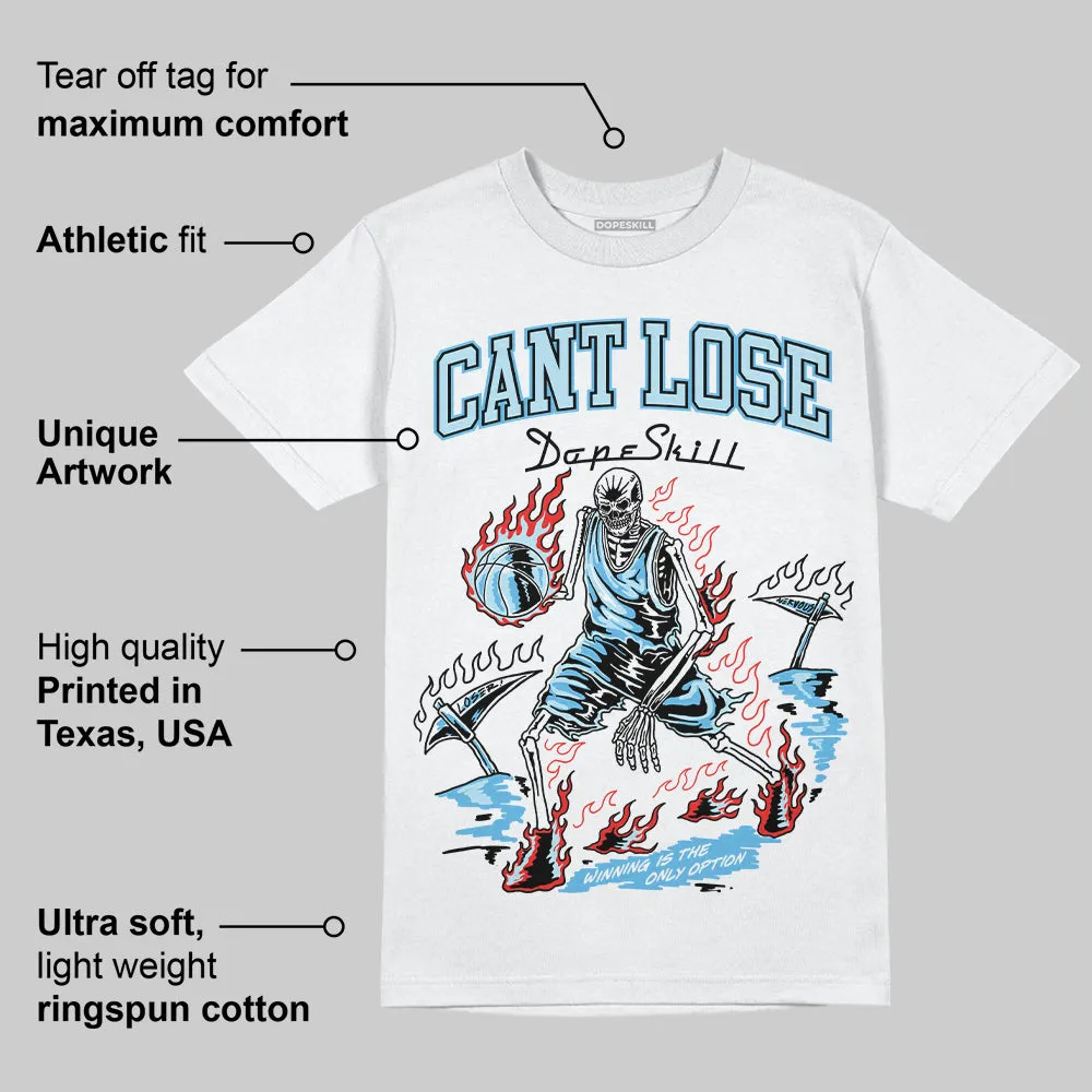 Legend Blue 11s DopeSkill T-Shirt Cant Lose Graphic sold by DopeSkill product image thumbnail 3