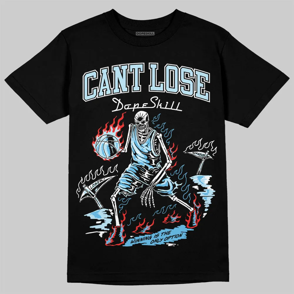 Legend Blue 11s DopeSkill T-Shirt Cant Lose Graphic sold by DopeSkill product image thumbnail 2