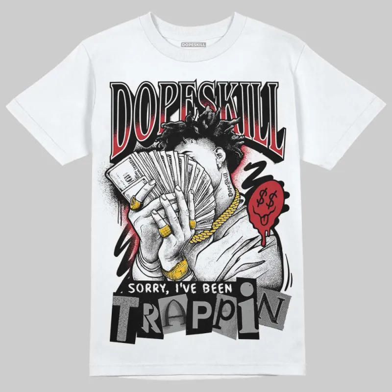 Black Toe 14s DopeSkill T-Shirt Sorry I've Been Trappin Graphic sold by DopeSkill