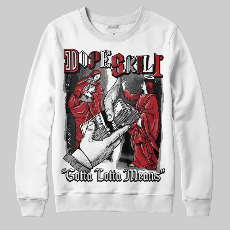 Black Toe 14s DopeSkill Sweatshirt Gotta Lotta Means Graphic sold by DopeSkill