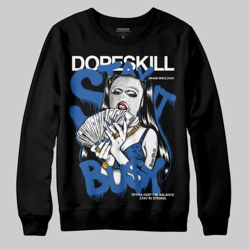 Blueberry 12s DopeSkill Sweatshirt Stay It Busy Graphic sold by DopeSkill