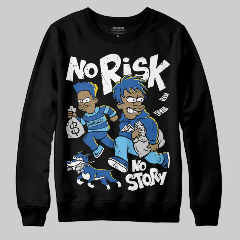 Blueberry 12s DopeSkill Sweatshirt No Risk No Story Graphic sold by DopeSkill