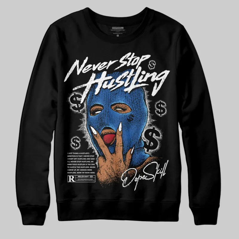 Blueberry 12s DopeSkill Sweatshirt Never Stop Hustling Graphic sold by DopeSkill