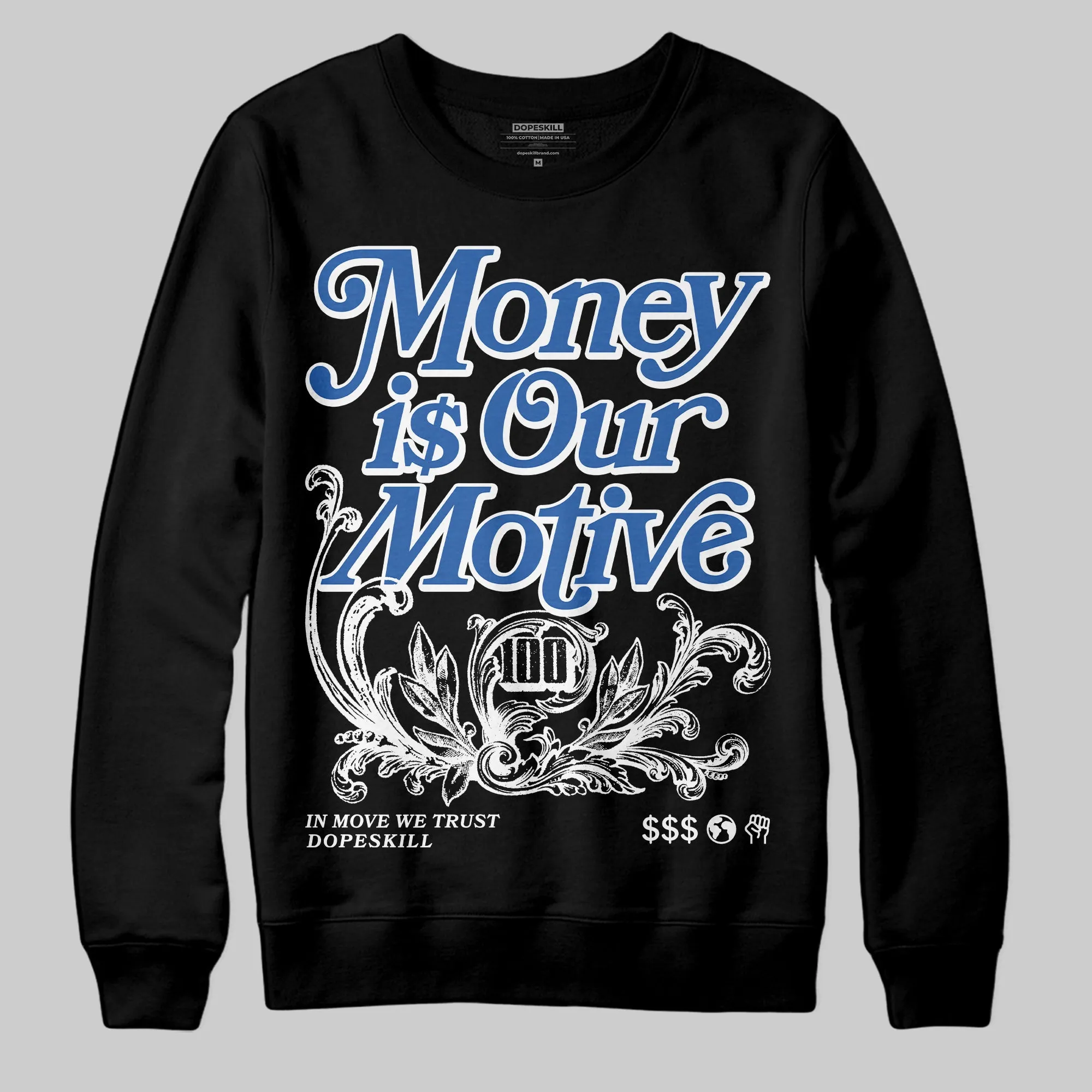 Blueberry 12s DopeSkill Sweatshirt Money Is Our Motive Typo Graphic sold by DopeSkill