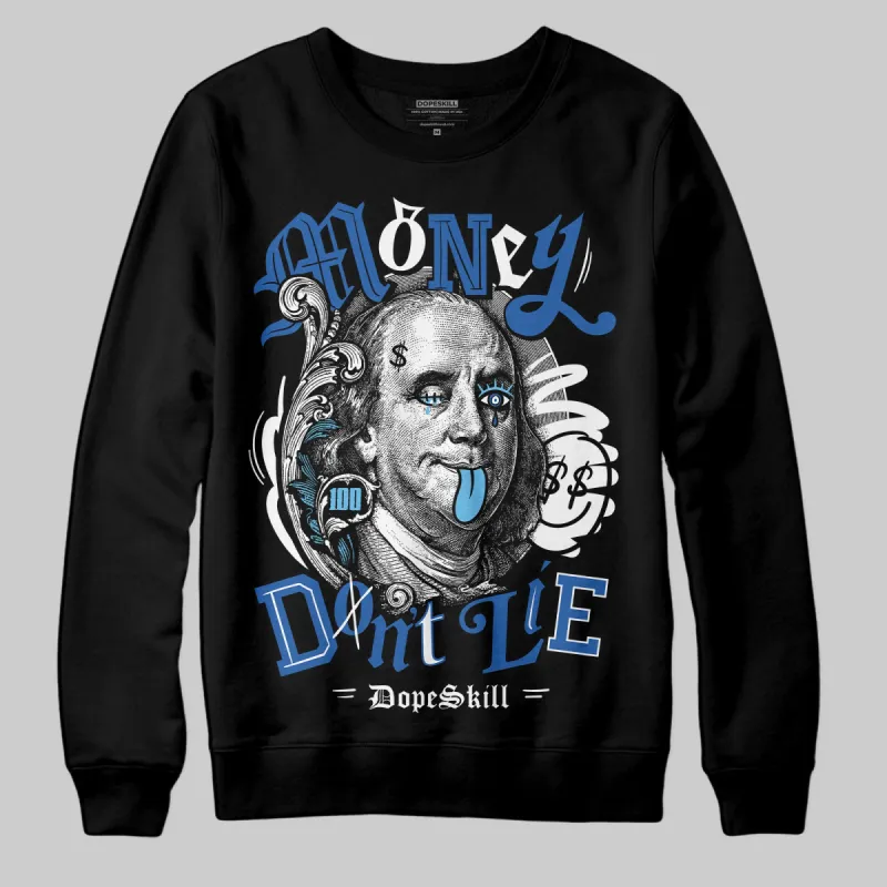Blueberry 12s DopeSkill Sweatshirt Money Don't Lie Graphic sold by DopeSkill