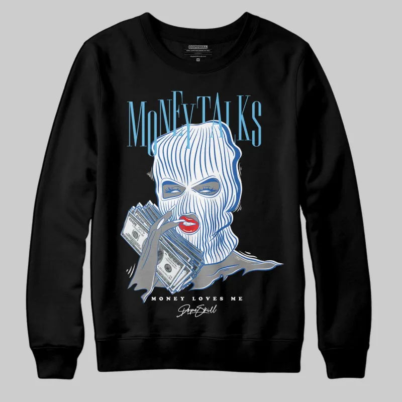 Blueberry 12s DopeSkill Sweatshirt Money Talks Graphic sold by DopeSkill