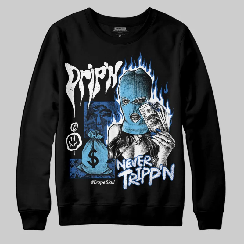 Blueberry 12s DopeSkill Sweatshirt Drip'n Never Tripp'n Graphic sold by DopeSkill