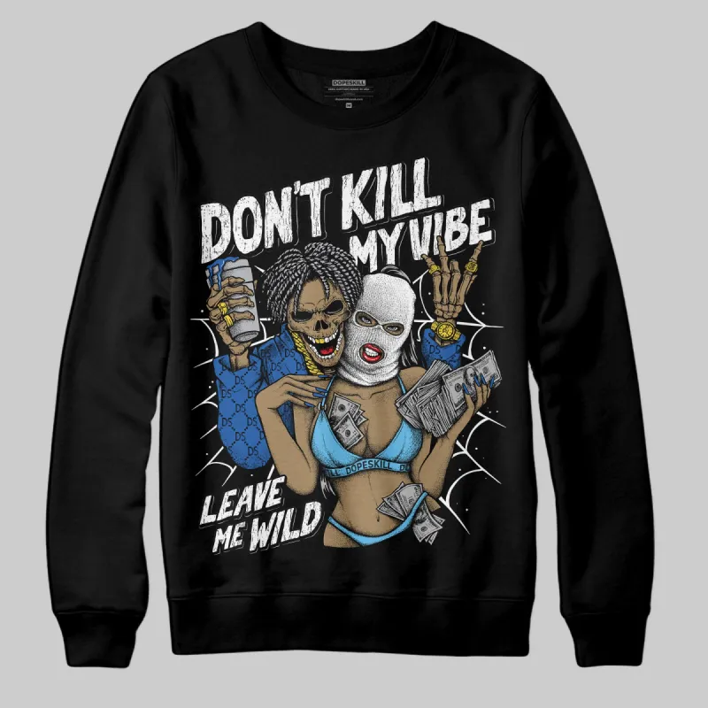 Blueberry 12s DopeSkill Sweatshirt Don't Kill My Vibe Graphic sold by DopeSkill