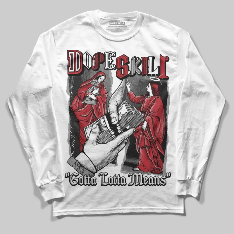 Black Toe 14s DopeSkill Long Sleeve T-Shirt Gotta Lotta Means Graphic sold by DopeSkill