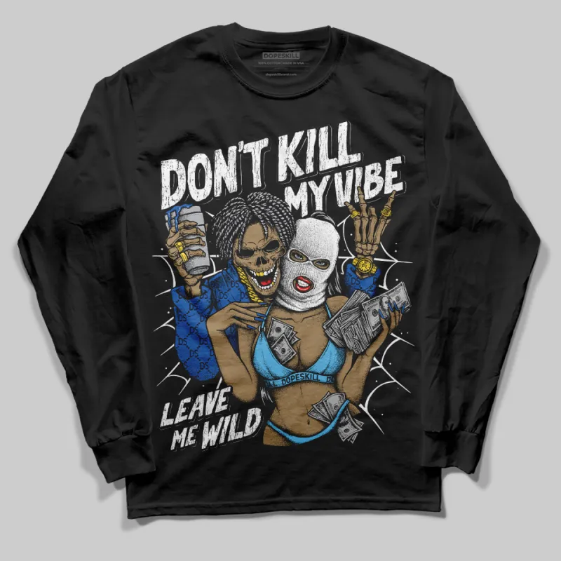 Blueberry 12s DopeSkill Long Sleeve T-Shirt Don't Kill My Vibe Graphic sold by DopeSkill