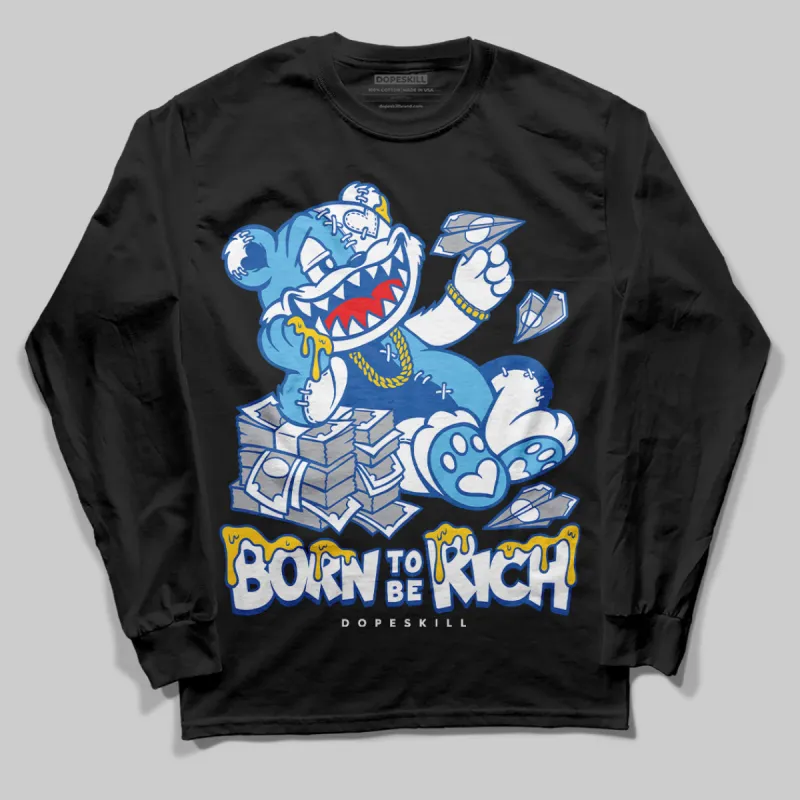 Blueberry 12s DopeSkill Long Sleeve T-Shirt Born To Be Rich Graphic sold by DopeSkill