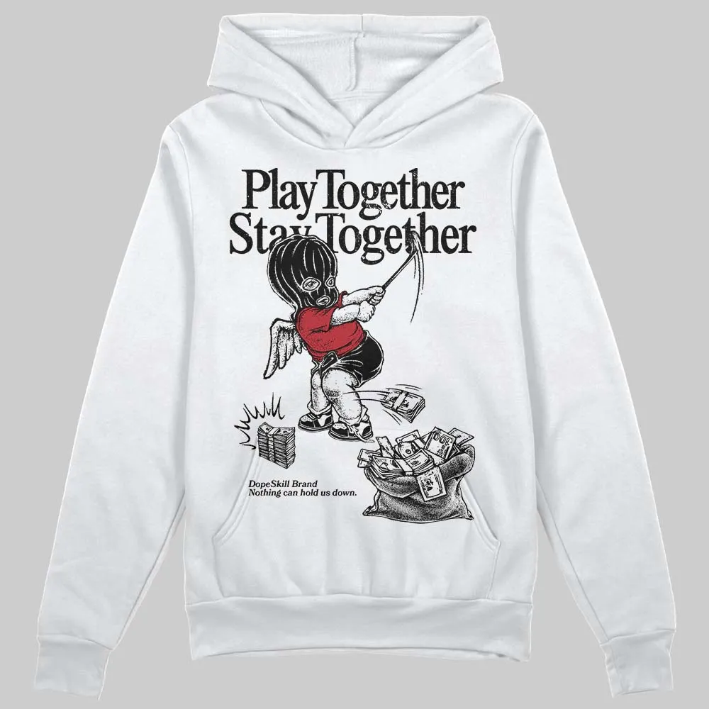 Black Toe 14s DopeSkill Hoodie Sweatshirt Play together, Stay together Graphic sold by DopeSkill