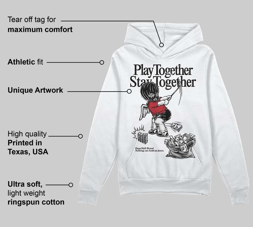 Black Toe 14s DopeSkill Hoodie Sweatshirt Play together, Stay together Graphic sold by DopeSkill product image thumbnail 3