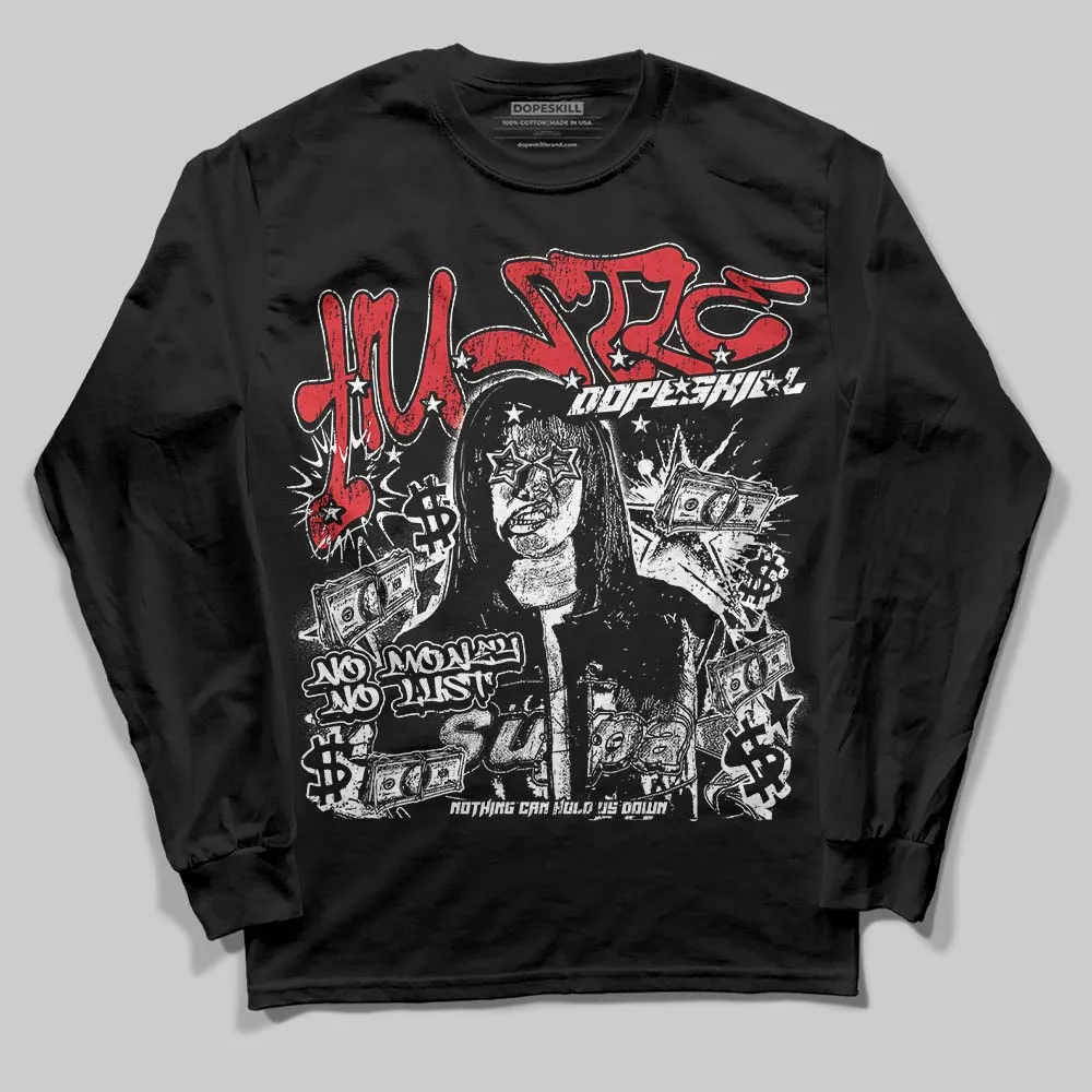 Black and White Collection DopeSkill Long Sleeve T-Shirt No Money No Lust Graphic sold by DopeSkill