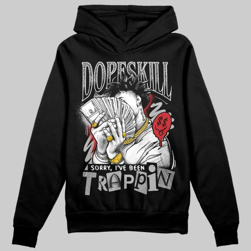 Black Cement 3s DopeSkill Hoodie Sweatshirt Sorry I've Been Trappin Graphic sold by DopeSkill