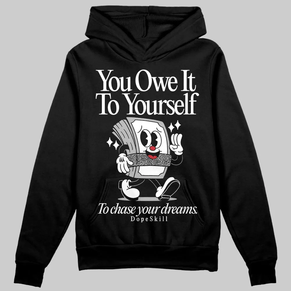 Black Cement 3s DopeSkill Hoodie Sweatshirt Owe It To Yourself Graphic sold by DopeSkill