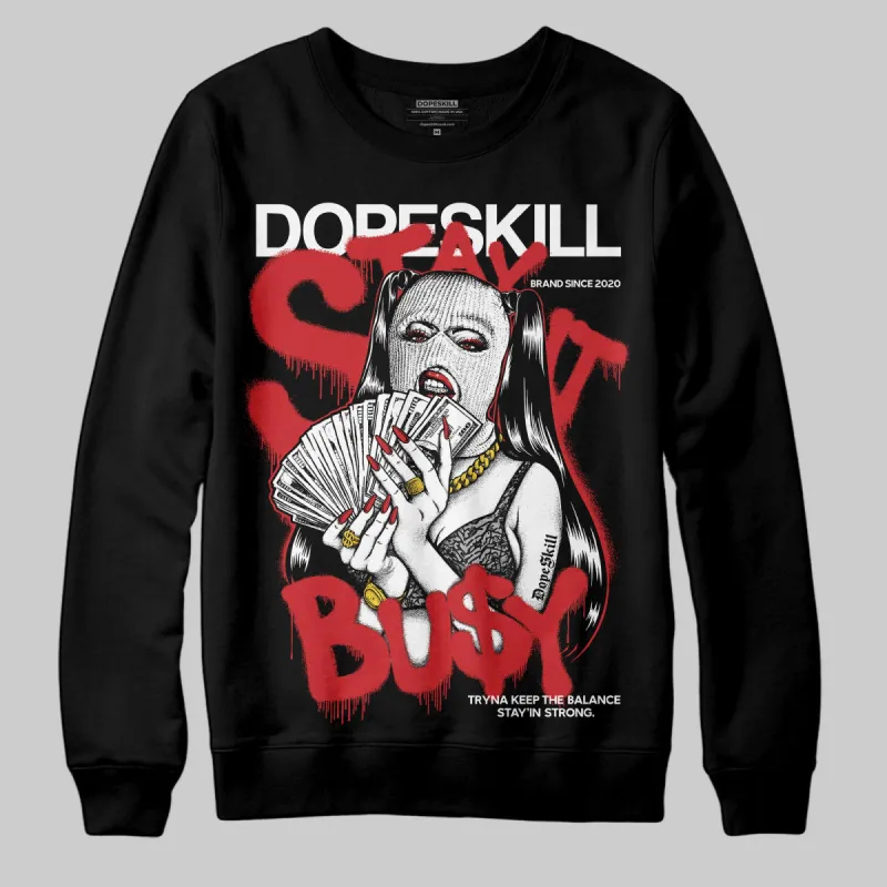 Black Cement 3s DopeSkill Sweatshirt Stay It Busy Graphic sold by DopeSkill