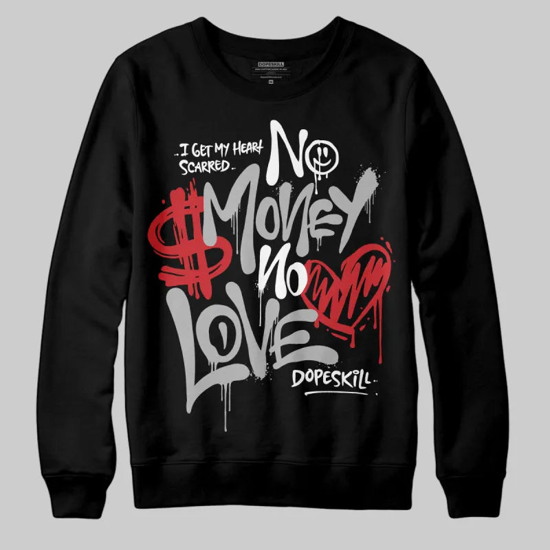 Black Cement 3s DopeSkill Sweatshirt No Money No Love Typo Graphic sold by DopeSkill
