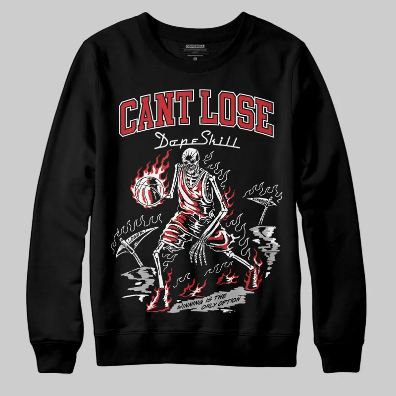 Black Cement 3s DopeSkill Sweatshirt Cant Lose Graphic sold by DopeSkill