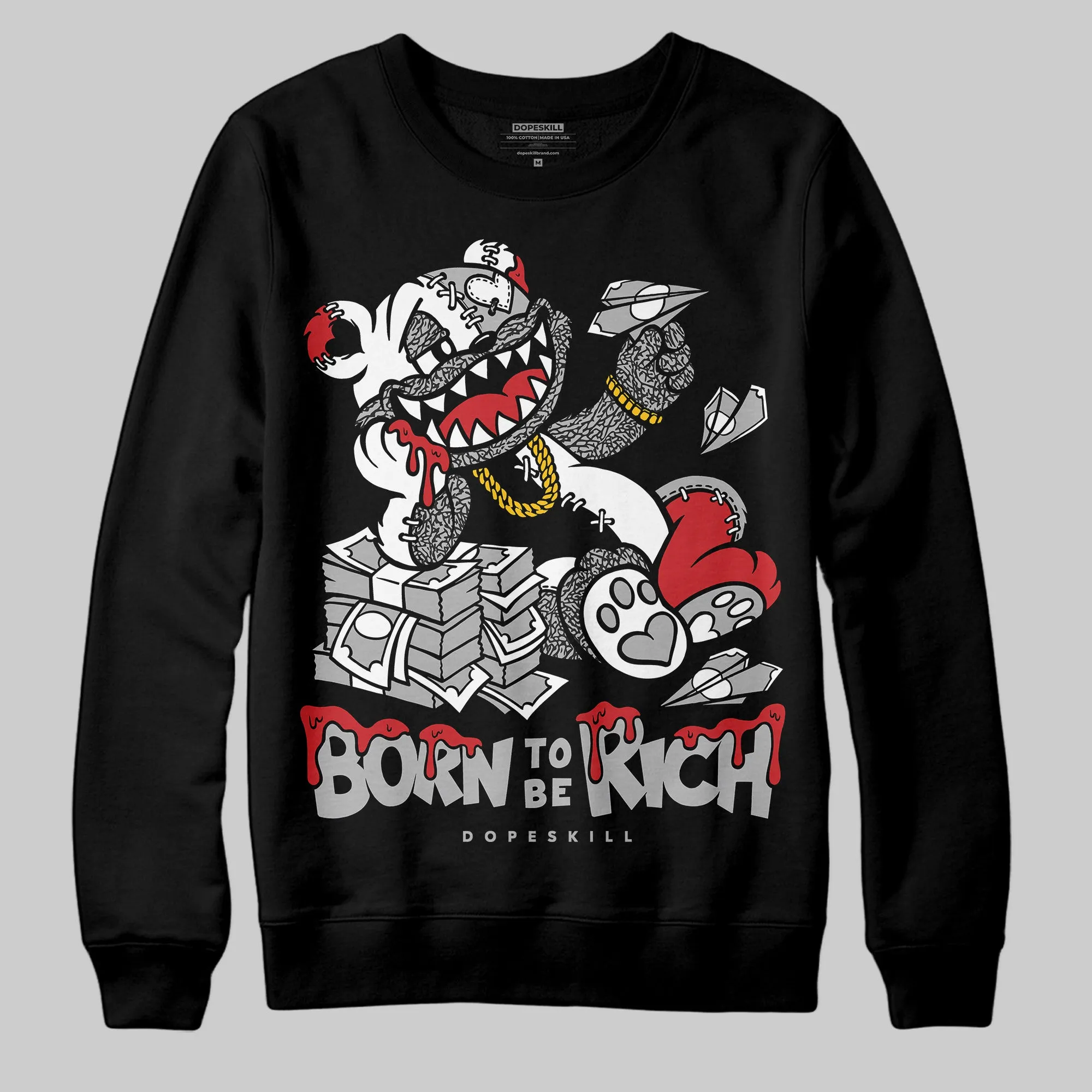 Black Cement 3s DopeSkill Sweatshirt Born To Be Rich Graphic sold by DopeSkill