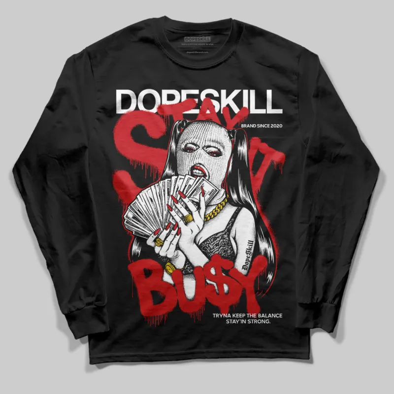 Black Cement 3s DopeSkill Long Sleeve T-Shirt Stay It Busy Graphic sold by DopeSkill