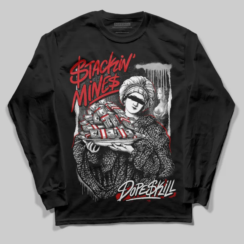 Black Cement 3s DopeSkill Long Sleeve T-Shirt Stackin Mines Graphic sold by DopeSkill