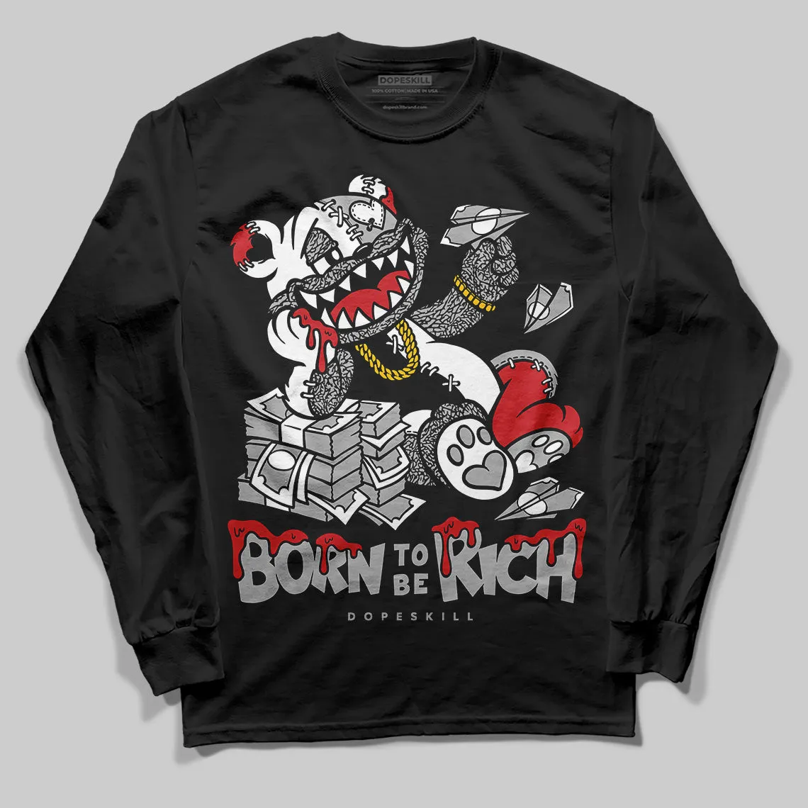 Black Cement 3s DopeSkill Long Sleeve T-Shirt Born To Be Rich Graphic sold by DopeSkill