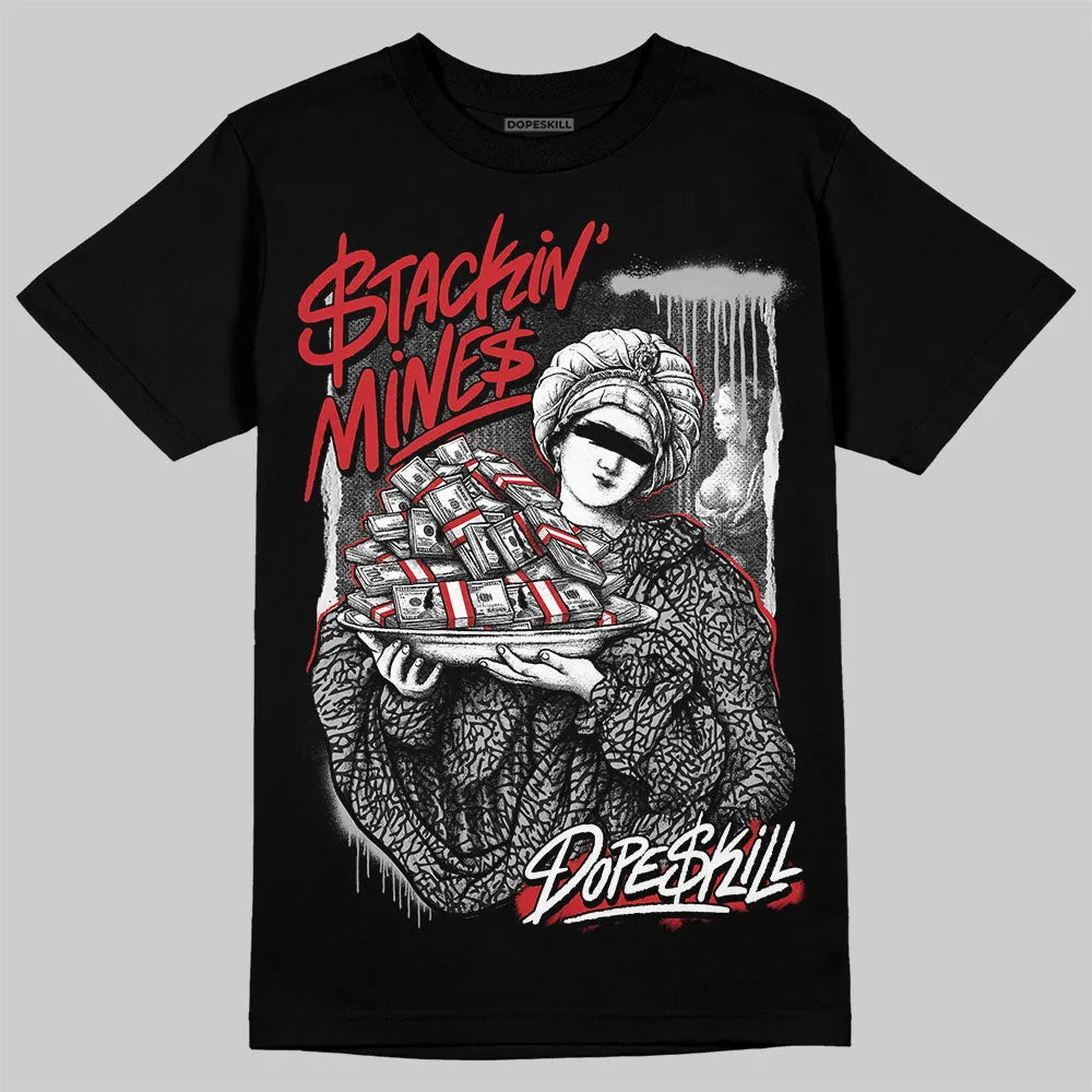 Black Cement 3s DopeSkill T-Shirt Stackin Mines Graphic sold by DopeSkill