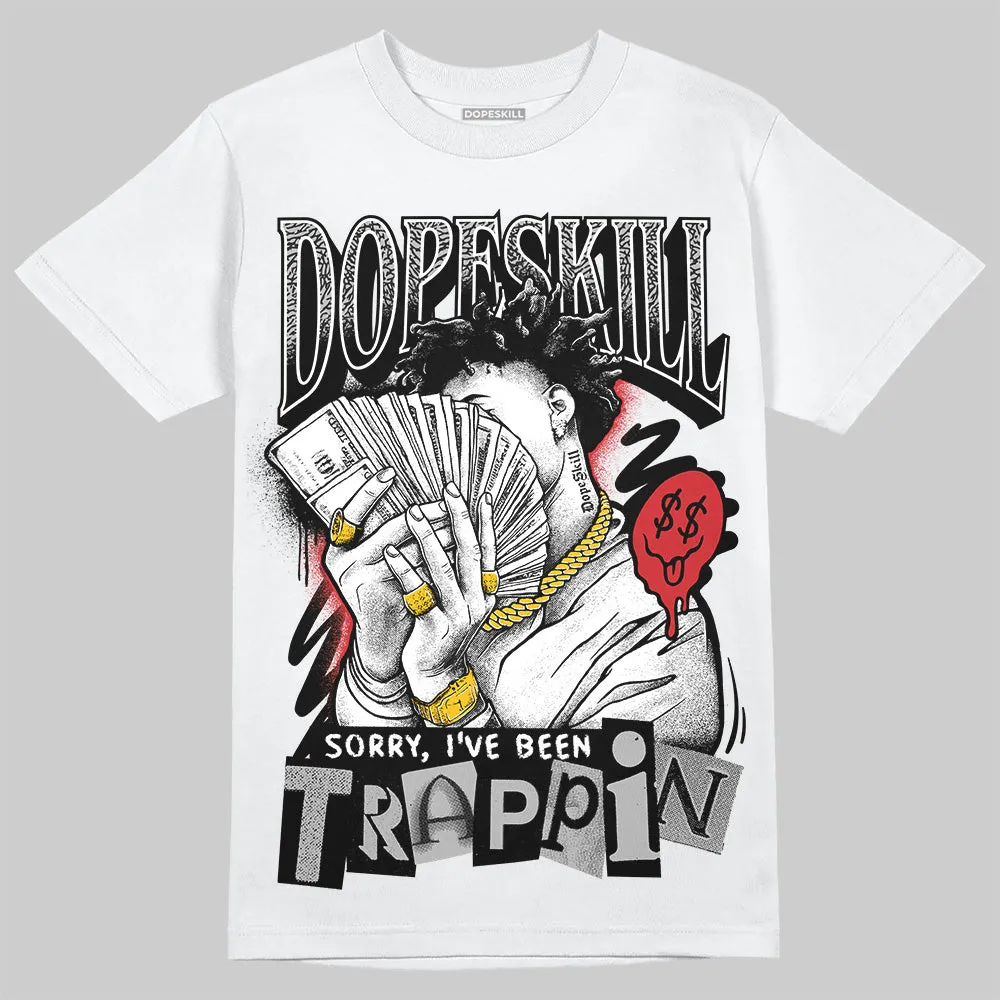 Black Cement 3s DopeSkill T-Shirt Sorry I've Been Trappin Graphic sold by DopeSkill product image thumbnail 2