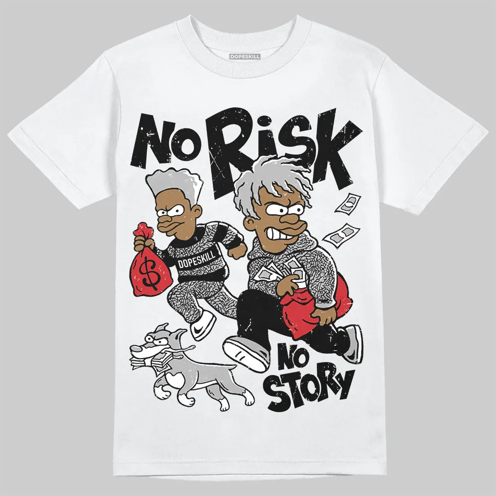 Black Cement 3s DopeSkill T-Shirt No Risk No Story Graphic sold by DopeSkill product image thumbnail 2