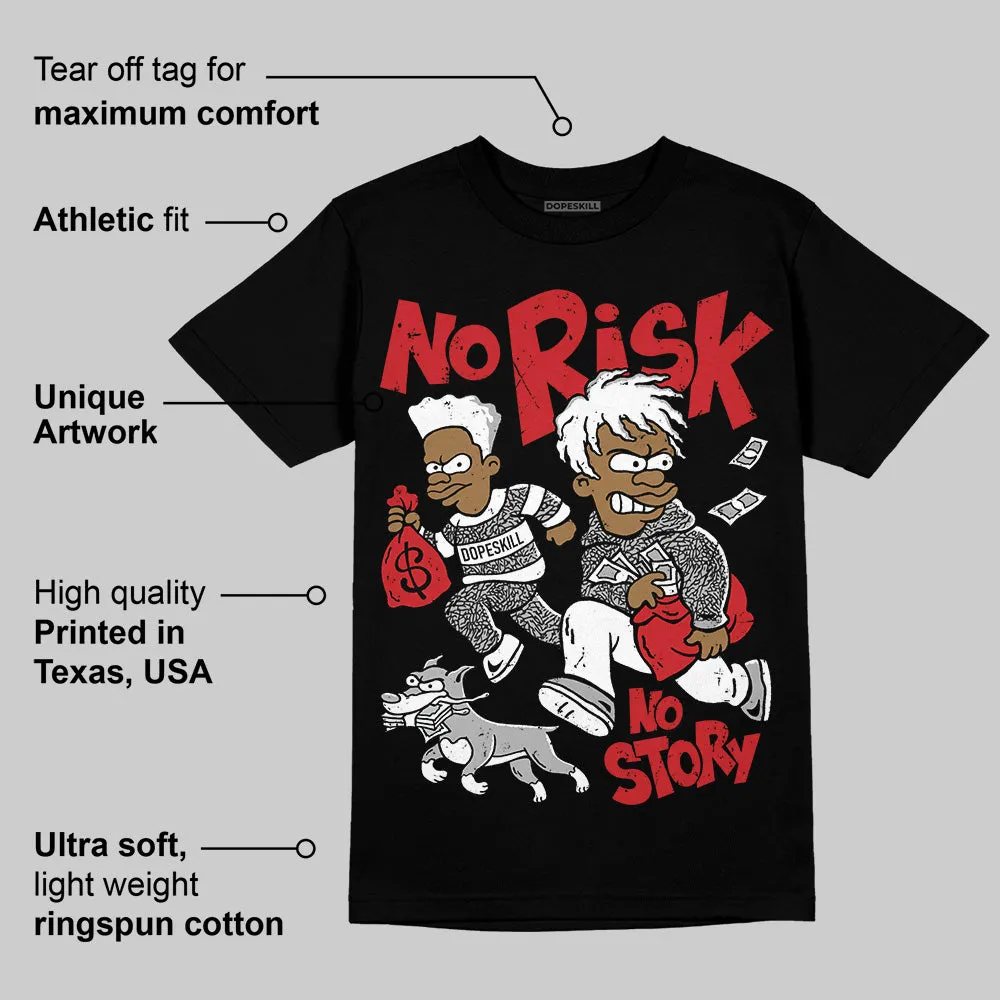 Black Cement 3s DopeSkill T-Shirt No Risk No Story Graphic sold by DopeSkill product image thumbnail 3