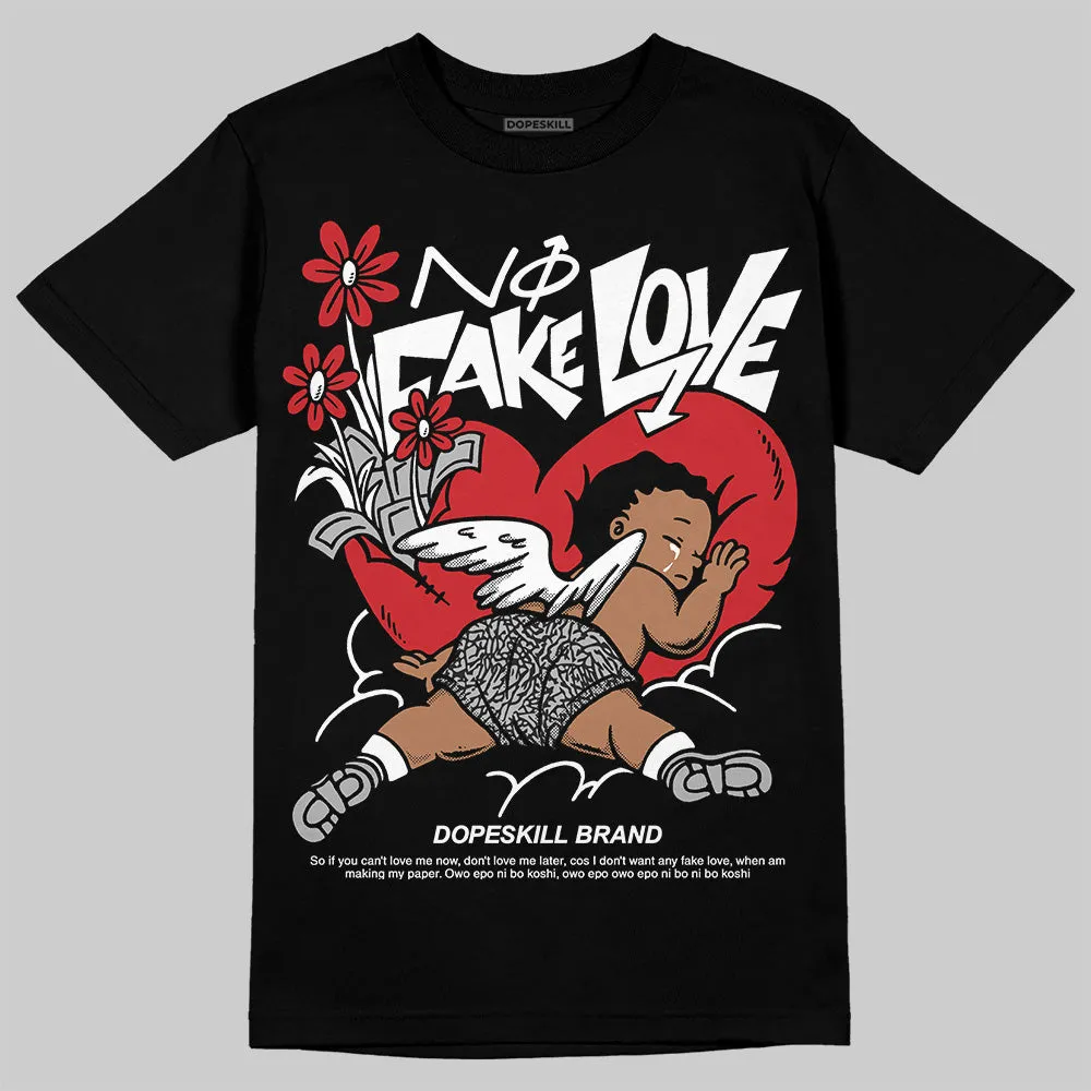 Black Cement 3s DopeSkill T-Shirt No Fake Love Graphic sold by DopeSkill