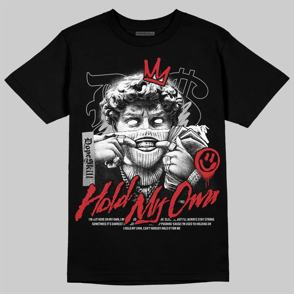 Black Cement 3s DopeSkill T-Shirt New Hold My Own Graphic sold by DopeSkill