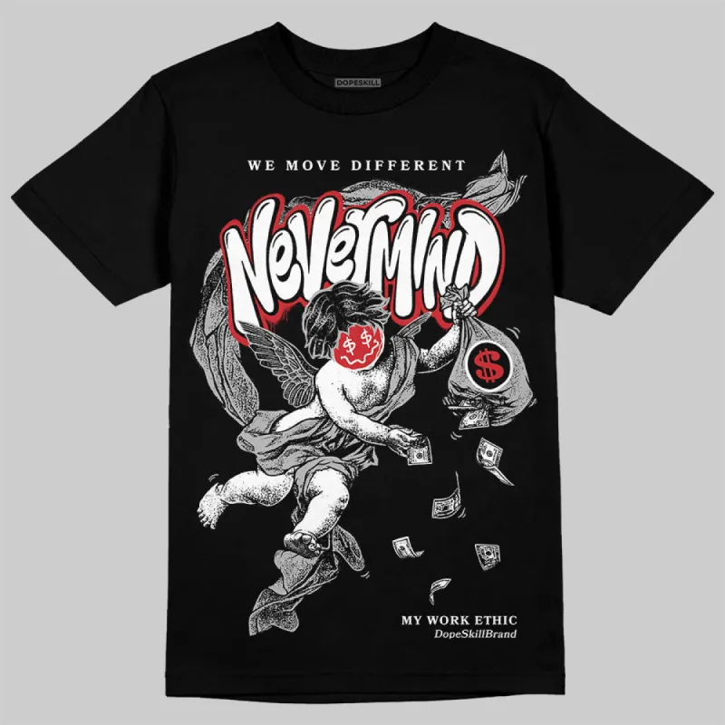 Black Cement 3s DopeSkill T-Shirt Nevermind Graphic sold by DopeSkill