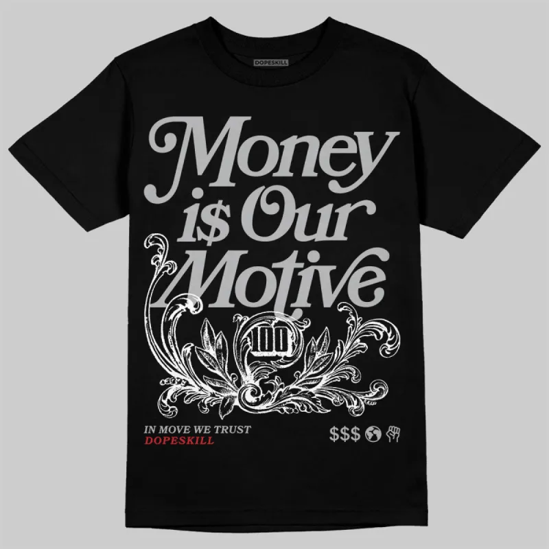 Black Cement 3s DopeSkill T-Shirt Money Is Our Motive Typo Graphic sold by DopeSkill