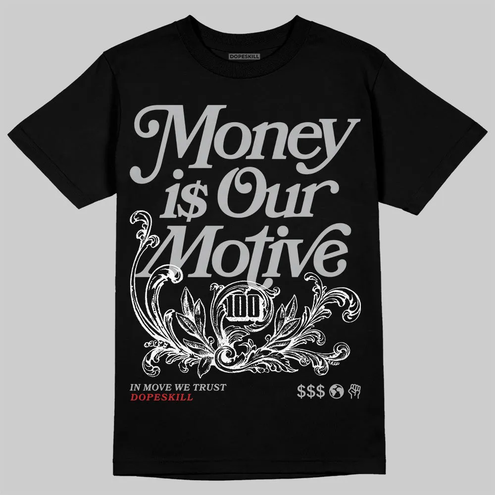 Black Cement 3s DopeSkill T-Shirt Money Is Our Motive Typo Graphic sold by DopeSkill