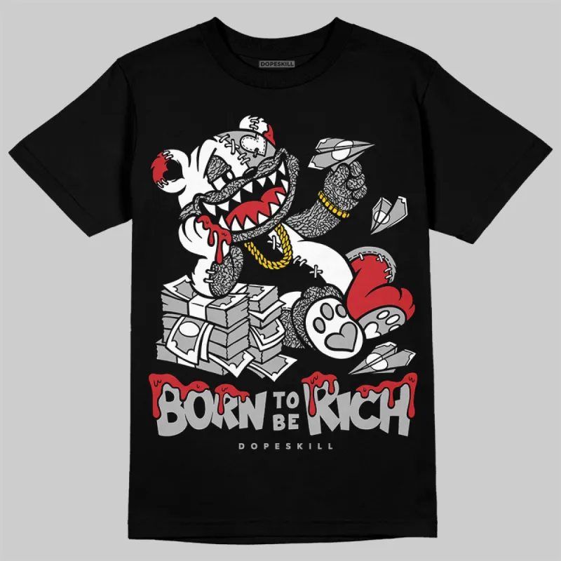 Black Cement 3s DopeSkill T-Shirt Born To Be Rich Graphic sold by DopeSkill