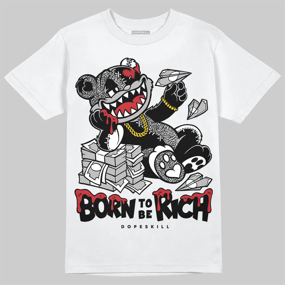 Black Cement 3s DopeSkill T-Shirt Born To Be Rich Graphic sold by DopeSkill product image thumbnail 2