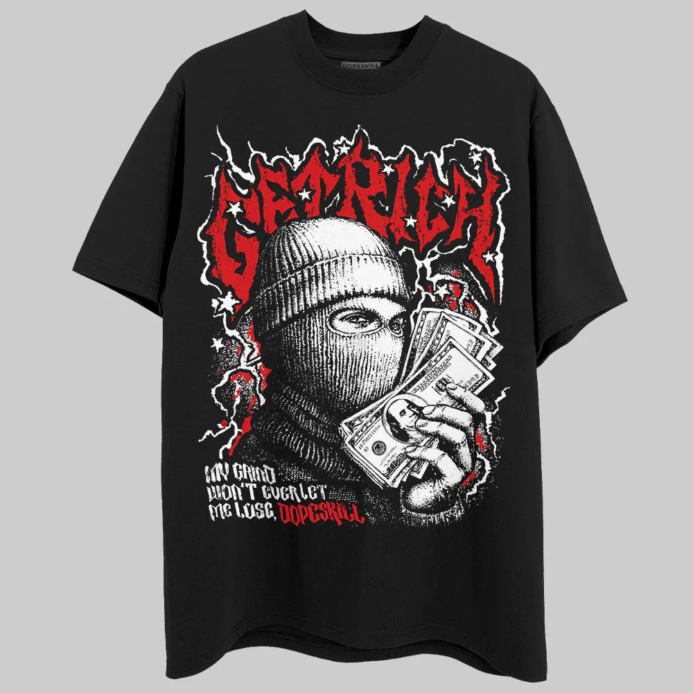 Black and White Collection DopeSkill T-Shirt New Get Rich Graphic sold by DopeSkill
