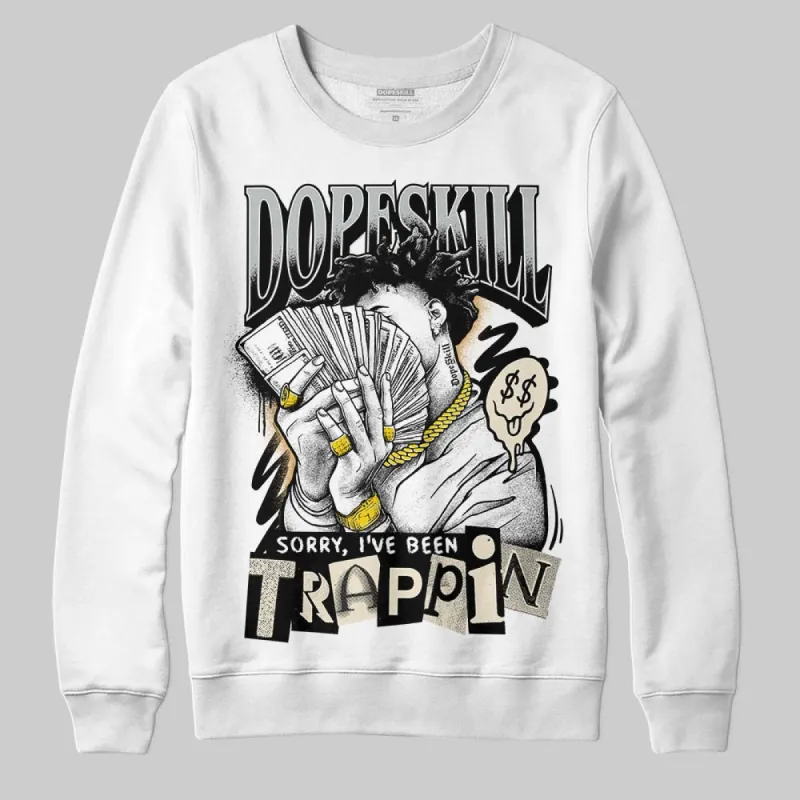 Reverse Metallic 5s DopeSkill Sweatshirt Sorry I've Been Trappin Graphic sold by DopeSkill