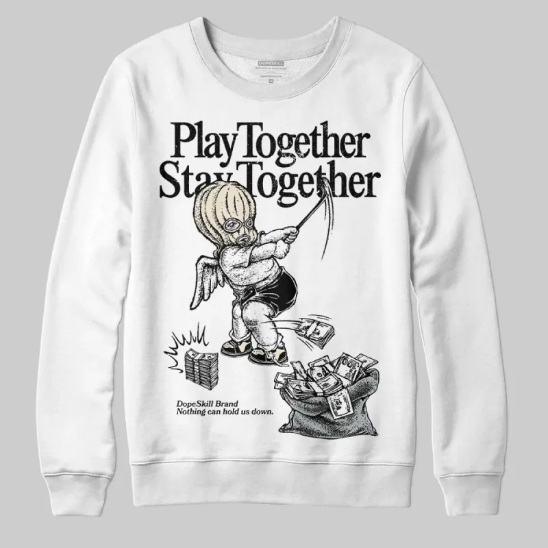 Reverse Metallic 5s DopeSkill Sweatshirt Play together, Stay together Graphic sold by DopeSkill