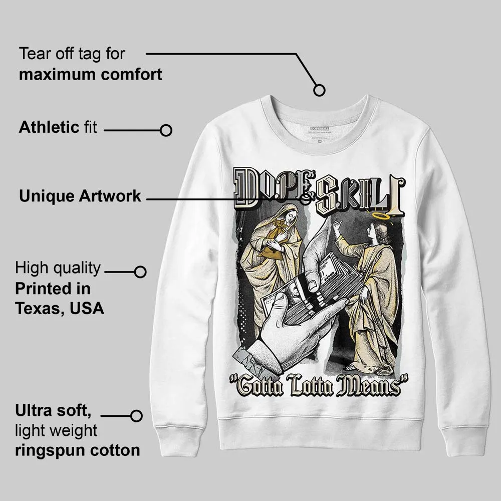 Reverse Metallic 5s DopeSkill Sweatshirt Gotta Lotta Means Graphic sold by DopeSkill product image thumbnail 3