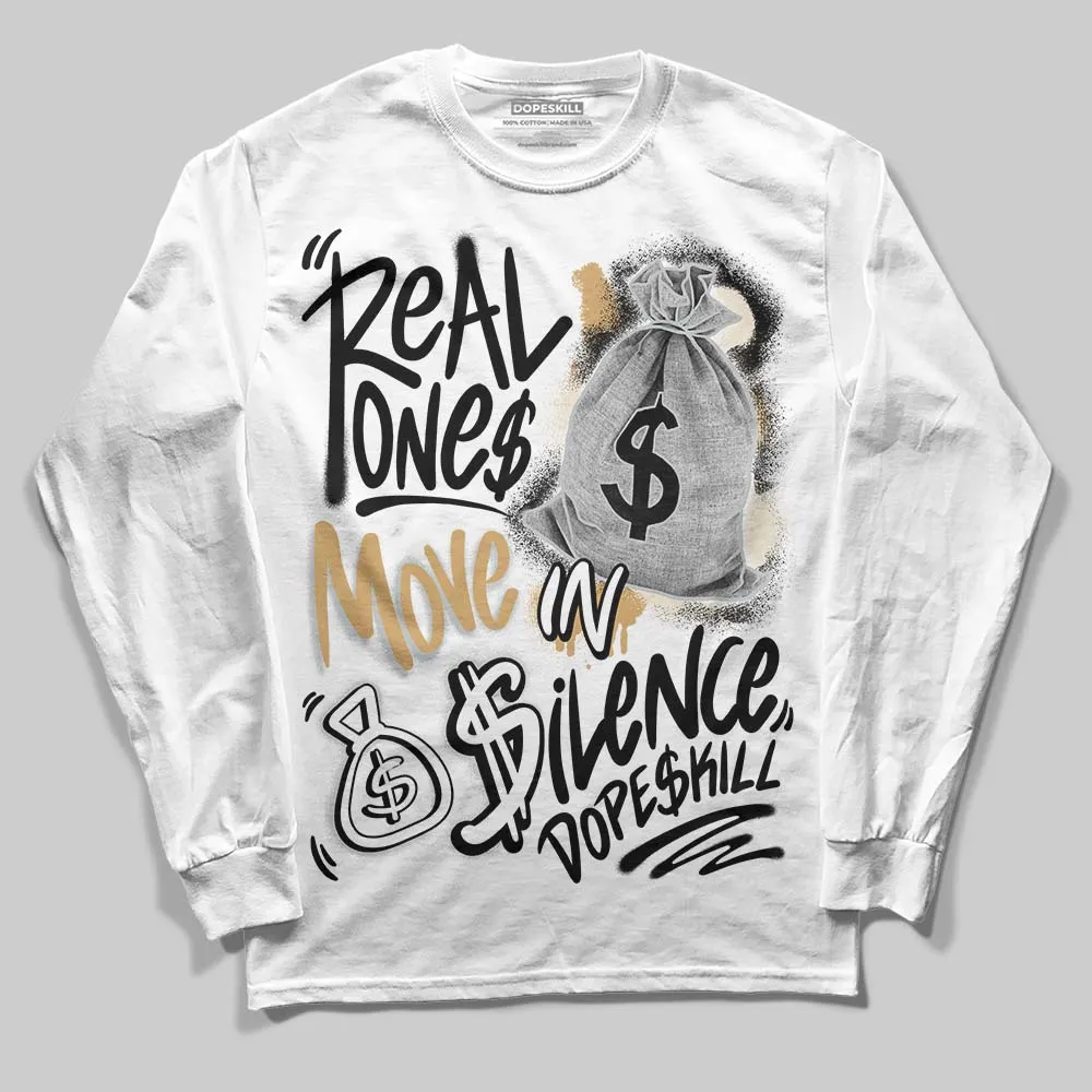 Reverse Metallic 5s DopeSkill Long Sleeve T-Shirt Real Ones Move In Silence Graphic sold by DopeSkill