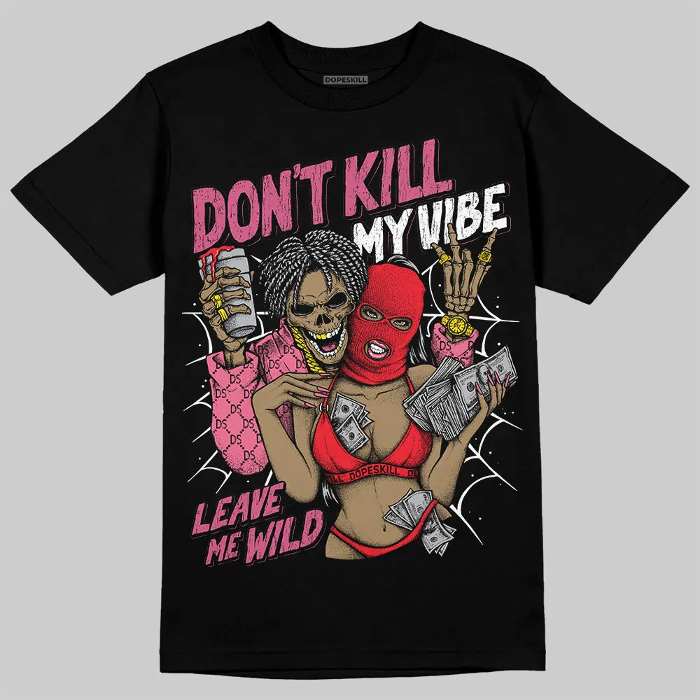 S - Serendipity Pro-X1 W DopeSkill T-Shirt Don't Kill My Vibe Graphic sold by DopeSkill