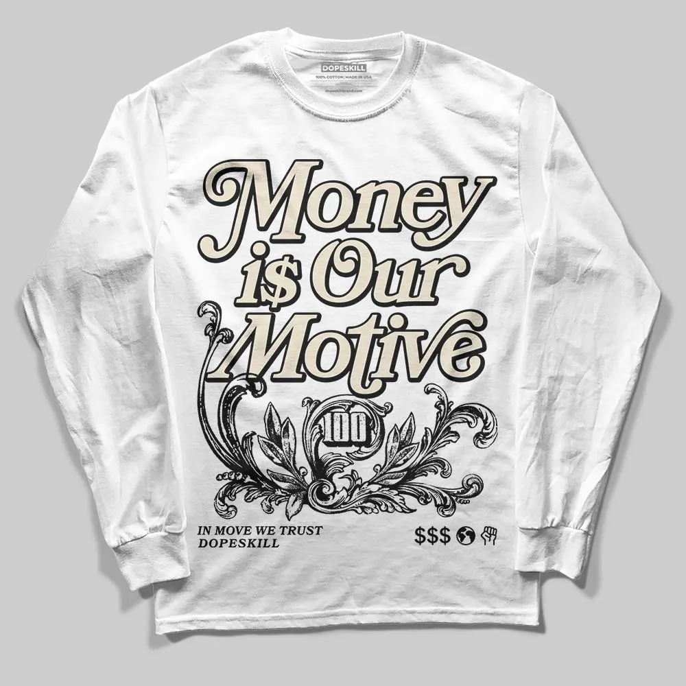 Reverse Metallic 5s DopeSkill Long Sleeve T-Shirt Money Is Our Motive Typo Graphic sold by DopeSkill