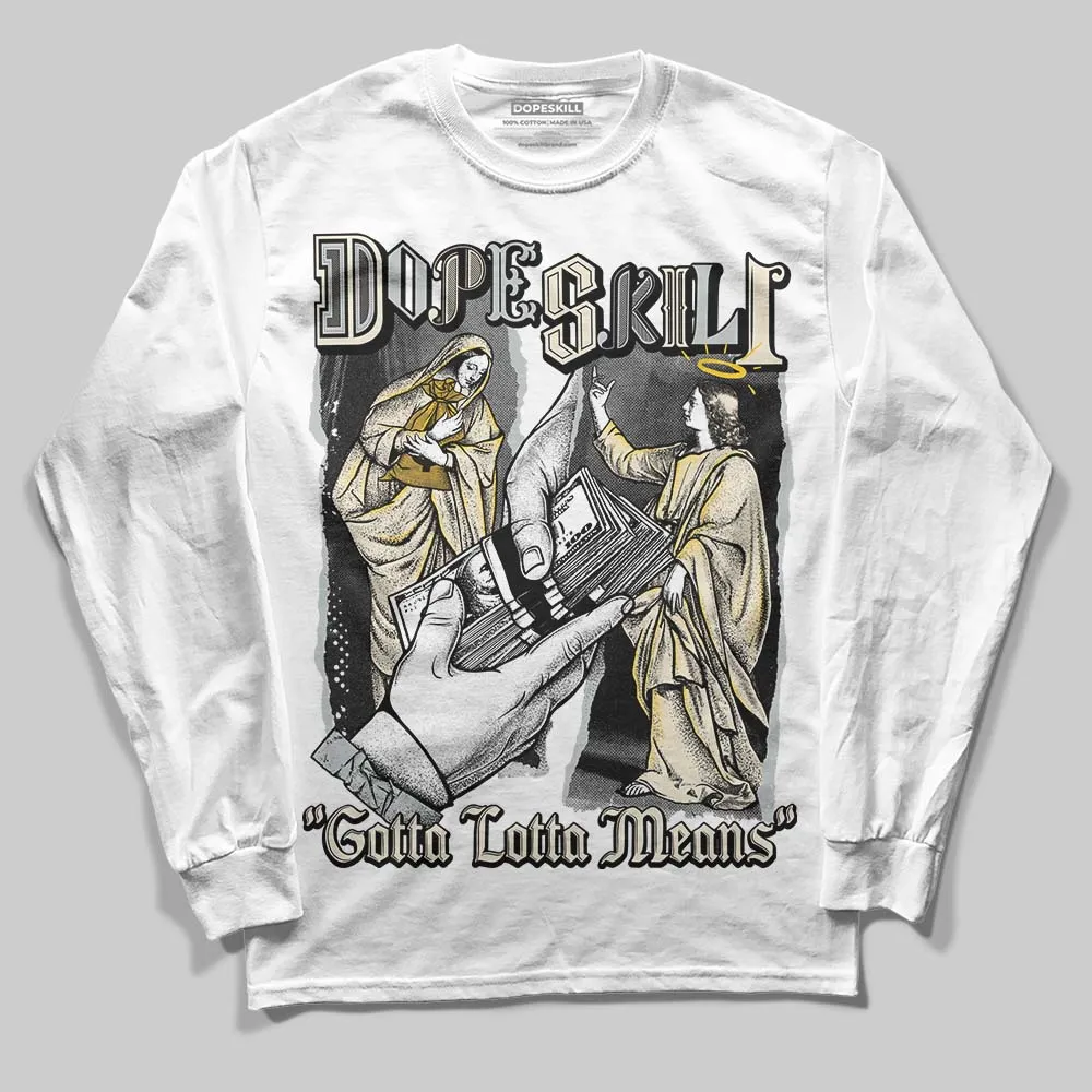 Reverse Metallic 5s DopeSkill Long Sleeve T-Shirt Gotta Lotta Means Graphic sold by DopeSkill