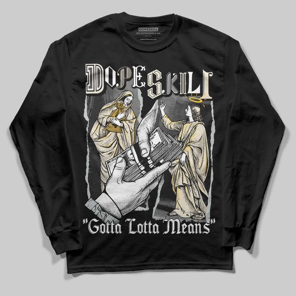 Reverse Metallic 5s DopeSkill Long Sleeve T-Shirt Gotta Lotta Means Graphic sold by DopeSkill product image thumbnail 2
