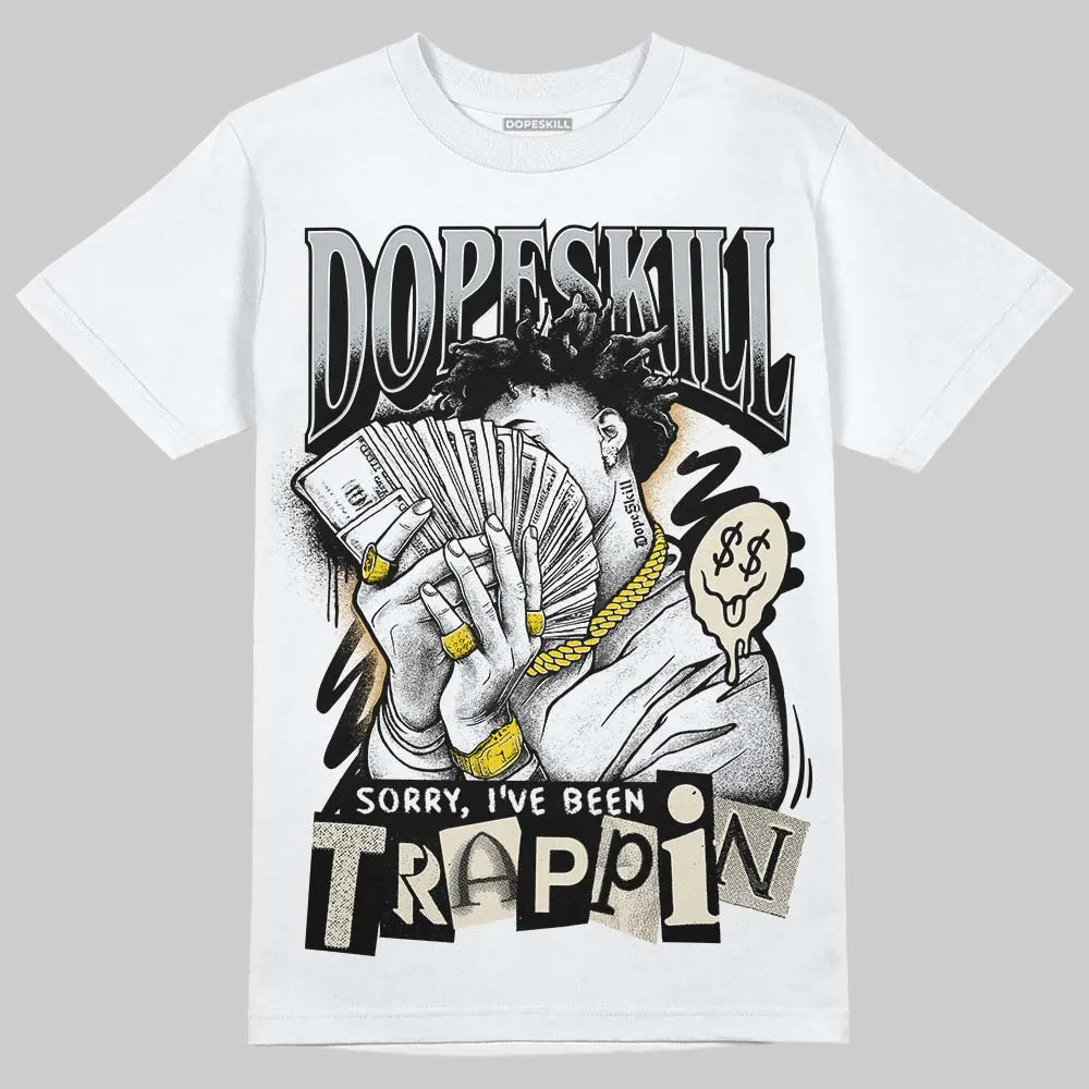 Reverse Metallic 5s DopeSkill T-Shirt Sorry I've Been Trappin Graphic sold by DopeSkill